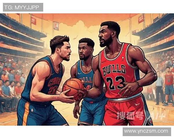 骑士与公牛半决赛激战正酣谁能晋级决赛争夺总冠军荣耀